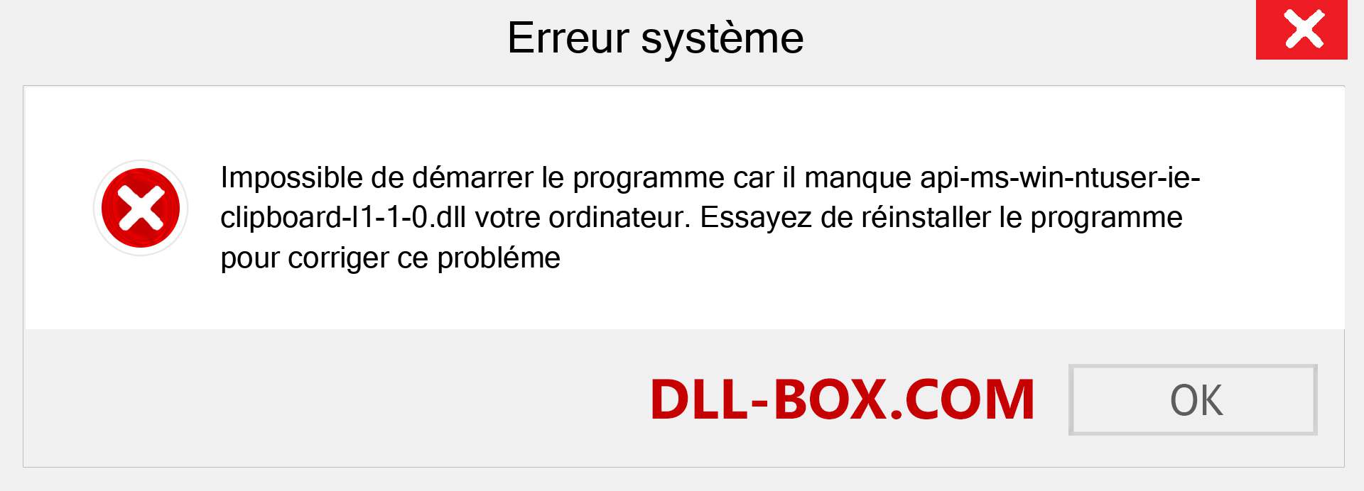 Le fichier api-ms-win-ntuser-ie-clipboard-l1-1-0.dll est manquant ?. Télécharger pour Windows 7, 8, 10 - Correction de l'erreur manquante api-ms-win-ntuser-ie-clipboard-l1-1-0 dll sur Windows, photos, images